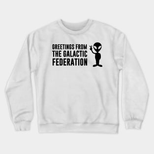 Greetings from the Galactic Federation Alien Crewneck Sweatshirt